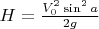 $H=\frac{V_0^2\sin^2a}{2g}$