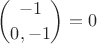 $$
{-1 \choose {0, -1}} = 0
$$