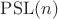 $\mathrm{PSL}(n)$