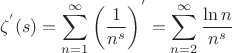 $$\zeta^{'}(s)=\sum \limits_{n=1}^{\infty}\left(\frac{1}{n^s}\right)^{'}=\sum \limits_{n=2}^{\infty}\frac{\ln n}{n^s}$$