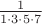 $\frac{1}{1\cdot3\cdot5\cdot7}$