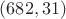 $(682, 31)$