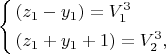 $$\left\{ \begin{gathered}  (z_1  - y_1 ) = V_1^3  \hfill \\
(z_1  + y_1  + 1) = V_2^3 , \hfill \\ \end{gathered}  \right.$$