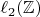 $\ell_2(\mathbb{Z})$