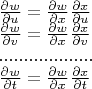 \[
\begin{array}{l}
 \frac{{\partial w}}{{\partial u}} = \frac{{\partial w}}{{\partial x}}\frac{{\partial x}}{{\partial u}} \\ 
 \frac{{\partial w}}{{\partial v}} = \frac{{\partial w}}{{\partial x}}\frac{{\partial x}}{{\partial v}} \\ 
 ................... \\ 
 \frac{{\partial w}}{{\partial t}} = \frac{{\partial w}}{{\partial x}}\frac{{\partial x}}{{\partial t}} \\ 
 \end{array}
\]