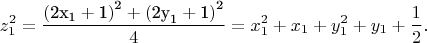 $$\[z_1^2  = \frac{{\left( {{\text{2x}}_{\text{1}}  + {\text{1}}} \right)^{\text{2}}  + \left( {{\text{2y}}_{\text{1}}  + {\text{1}}} \right)^{\text{2}} }}{4} = x_1^2  + x_1  + y_1^2  + y_1  + \frac{1}
{2}.\]$$