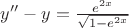 $y''-y=\frac{e^{2x}}{\sqrt{1-e^{2x}}}$