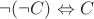 $ \neg (\neg C) \Leftrightarrow C $