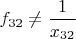 $f_{32} \neq \dfrac{1}{x_{32}}$