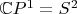 $\mathbb CP^1=S^2$