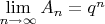 $\lim\limits_{n\to\infty}^{} A_n=q^n$