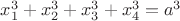 $x_1^3+x_2^3+x_3^3+x_4^3=a^3$