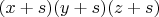 $(x+s)(y+s)(z+s)$