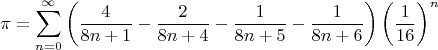 $$
\pi = \sum_{n=0}^\infty \left( \frac{4}{8n+1} - \frac{2}{8n+4} - \frac{1}{8n+5} - \frac{1}{8n+6} \right) \left( \frac{1}{16} \right)^n
$$