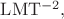 $\mathrm{L}\mathrm{M}\mathrm{T}^{-2},$