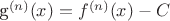 g^{(n)}(x) = f^{(n)}(x) - C