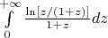 $\int\limits_0^{+\infty}\frac{\ln[z/(1+z)]}{1+z}dz$