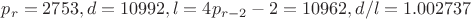 $p_r=2753, d=10992, l=4p_{r-2}-2=10962, d/l=1.002737$
