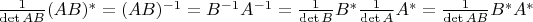 $
\frac{1}{\det{AB}}(AB)^*=(AB)^{-1}=B^{-1}A^{-1}=\frac{1}{\det{B}}B^* \frac{1}{\det{A}}A^*= \frac{1}{\det{AB}}B^*A^*
$
