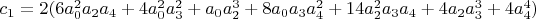 $c_1=2 (6 a_0^2 a_2 a_4+4 a_0^2 a_3^2+a_0 a_2^3+8 a_0 a_3 a_4^2+14 a_2^2 a_3 a_4+4 a_2 a_3^3+4 a_4^4)$