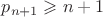$p_{n+1}\geqslant n+1$