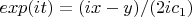 $exp(it)=(ix-y)/(2ic_1)$