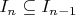 $I_n\subseteq I_{n-1}$