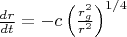 $\frac{dr}{dt} = - c \left( \frac{r_g^2}{r^2} \right)^{1/4}$