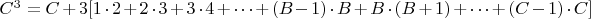 $C^3 = C + 3[1\cdot 2+2\cdot 3+3\cdot 4+\cdot \cdot \cdot +(B-1)\cdot B  +B\cdot (B+1) +\cdot \cdot \cdot + (C-1)\cdot C] $