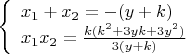 $\left\{
\begin{array}{lcl}
 x_1+x_2=-(y+k)\\
 x_1x_2=\frac{k(k^2+3yk+3y^2)}{3(y+k)}\\
\end{array}
\right.$