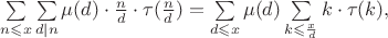 $\sum\limits_{n\leqslant x}\sum\limits_{d|n}\mu(d)\cdot\frac{n}{d}\cdot\tau(\frac{n}{d})=\sum\limits_{d\leqslant x}\mu(d)\sum\limits_{k\leqslant \frac{x}{d}}k\cdot\tau(k),$