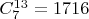 $C^{13}_7=1716$