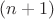 $(n + 1)$