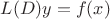 $L(D)y=f(x)$