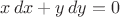 $x\,dx+y\,dy=0$