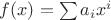 $f(x)=\sum {a_i x^i}$