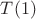 $T(1)$