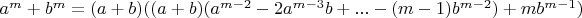 $a^m+b^m=(a+b)((a+b)(a^{m-2}-2a^{m-3}b+...-(m-1)b^{m-2})+mb^{m-1})$