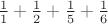 $\frac {1}{1}+\frac {1}{2}+\frac {1}{5}+\frac {1}{6}$