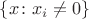 $\{x\colon x_i\neq 0\}$ $\{x\colon x_i\neq 0\}$