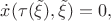 $\dot x(\tau(\tilde\xi),\tilde\xi)= 0,$ $\dot x(\tau(\tilde\xi),\tilde\xi)= 0,$