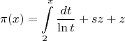 $$\pi(x)=\int\limits_{2}^{x}\frac{dt}{\ln{t}}+sz+z$$
