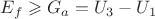 $E_{f} \geqslant G_{a}=U_{3}-U_{1}$