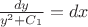 $\[\frac{{dy}}{{{y^2} + {C_1}}} = dx\]$