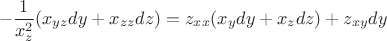 $$
-\frac{1}{x_z^2}(x_{yz}dy+x_{zz}dz)=z_{xx}(x_ydy+x_zdz)+z_{xy}dy
$$