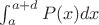 $\int_{a}^{a+d} P(x) dx$