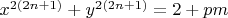 $x^{2(2n+1)}+y^{2(2n+1)}=2+pm$