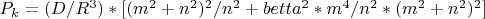 $P_k=(D/R^3)*[(m^2+n^2)^2/n^2+betta^2*m^4/n^2*(m^2+n^2)^2]$