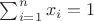 $\sum_{i=1}^{n} x_i = 1$