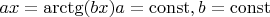 $ax=\arctg(bx) a= \operatorname{const}, b= \operatorname{const}$